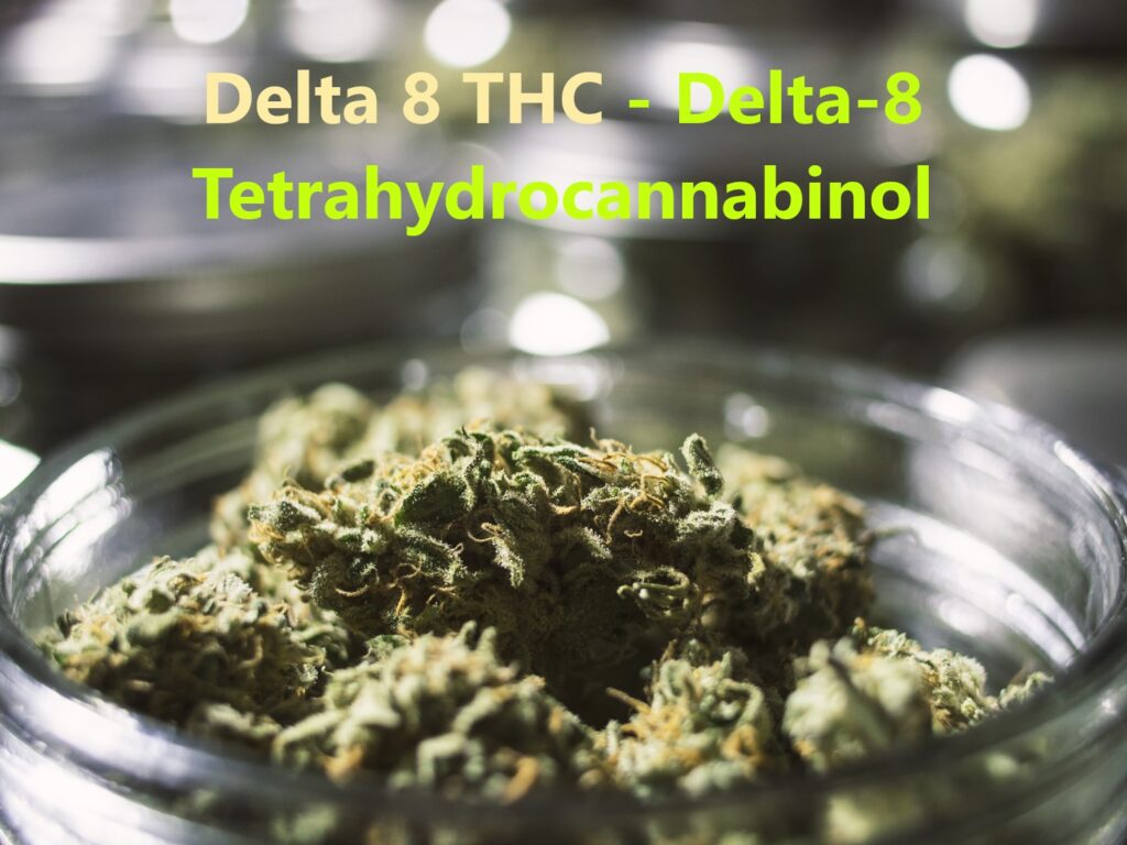 Delta 8 THC - Delta-8 Tetrahydrocannabinol